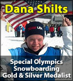 Dana Shilts - Special Olympics Snowboarding Gold & Silver Medalist