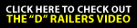 Click here for the D Railers video